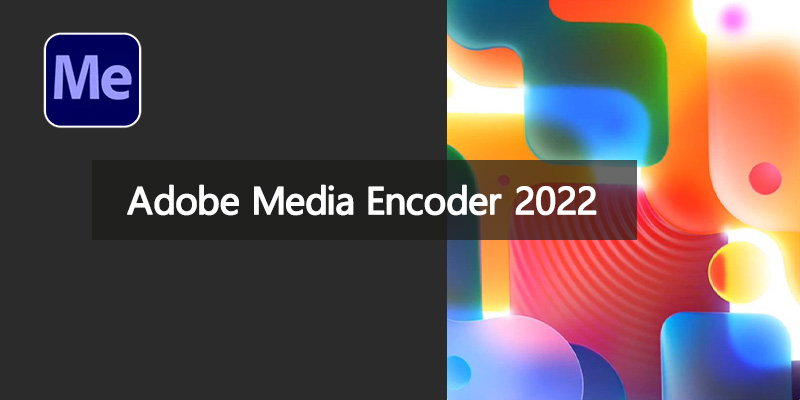 Media-Encoder-2022.jpg