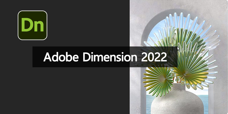 Adobe Dimension 2022 中文特别版 3.4.6.4044