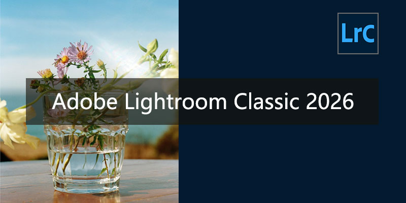 Adobe Lightroom Classic 2026 中文特别版 15.0.0.17